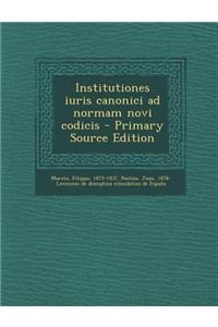 Institutiones Iuris Canonici Ad Normam Novi Codicis - Primary Source Edition