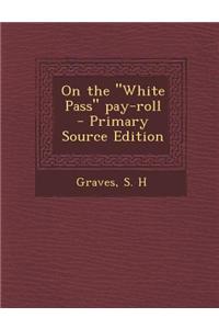On the White Pass Pay-Roll