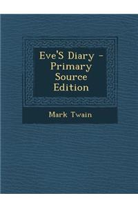 Eve's Diary - Primary Source Edition