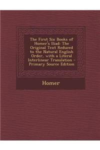 The First Six Books of Homer's Iliad