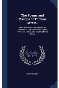 The Poems and Masque of Thomas Carew...