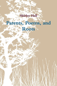 Parents, Poems, and Roots