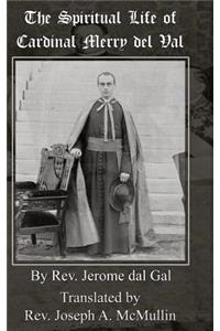 The Spiritual Life of Cardinal Merry Del Val
