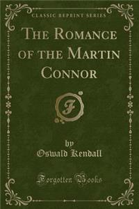 The Romance of the Martin Connor (Classic Reprint)