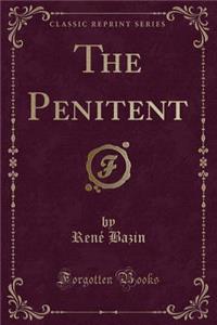 The Penitent (Classic Reprint)