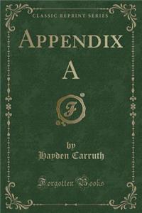 Appendix a (Classic Reprint)