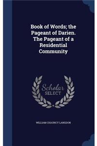Book of Words; The Pageant of Darien. the Pageant of a Residential Community