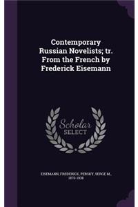 Contemporary Russian Novelists; tr. From the French by Frederick Eisemann