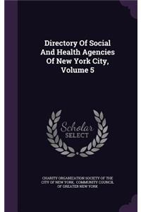 Directory Of Social And Health Agencies Of New York City, Volume 5