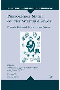 Performing Magic on the Western Stage