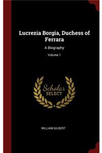 Lucrezia Borgia, Duchess of Ferrara