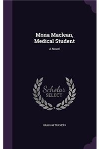 MONA MACLEAN, MEDICAL STUDENT: A NOVEL