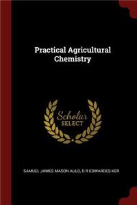 Practical Agricultural Chemistry