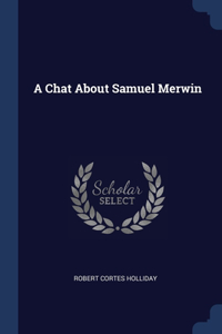 A Chat About Samuel Merwin