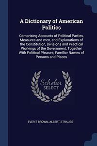 A DICTIONARY OF AMERICAN POLITICS: COMPR
