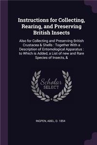 Instructions for Collecting, Rearing, and Preserving British Insects