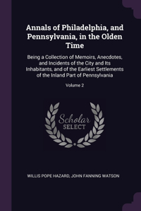 Annals of Philadelphia, and Pennsylvania, in the Olden Time