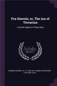 Fra-Diavolo, or, The inn of Terracina
