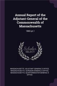 Annual Report of the Adjutant-General of the Commonwealth of Massachusetts