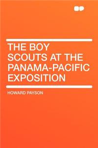 The Boy Scouts at the Panama-Pacific Exposition