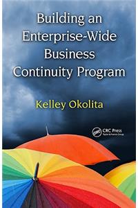 Building an Enterprise-Wide Business Continuity Program