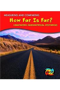 How Far Is Far?: Comparing Geographical Distances