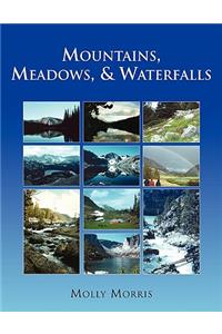 Mountains, Meadows, and Waterfalls