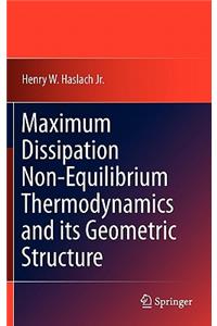 Maximum Dissipation Non-Equilibrium Thermodynamics and Its Geometric Structure