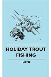 Holiday Trout Fishing