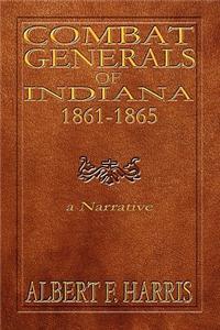 Combat Generals of Indiana 1861-1865