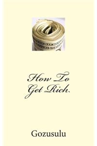 How To Get Rich