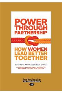 Power Through Partnership: How Women Lead Better Together (Large Print 16pt)