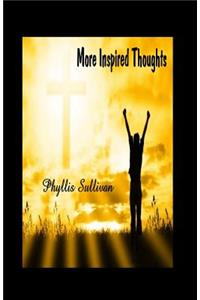 More Inspired Thoughts