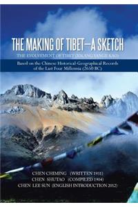 The Making of Tibet-A Sketch