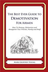 Best Ever Guide to Demotivation for Airmen