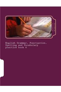 English Grammar, Punctuation, Spelling and Vocabulary practice book 6