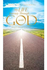 My Life Journey Through . . . with God