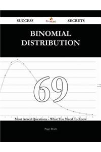 Binomial Distribution 69 Success Secrets - 69 Most Asked Questions on Binomial Distribution - What You Need to Know