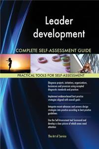 Leader development Complete Self-Assessment Guide