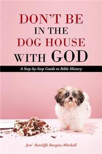 Don't Be in the Dog House with God