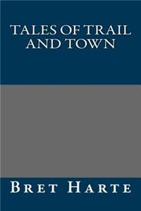 Tales of Trail and Town
