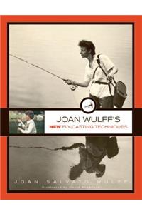 Joan Wulff's New Fly-Casting Techniques