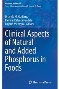 Clinical Aspects of Natural and Added Phosphorus in Foods