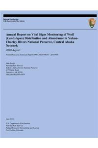 Annual Report on Vital Signs Monitoring Of Wolf (Canis lupus) Distribution and Abundance in Yukon-Charley Rivers National Preserve, Central Alaska Network