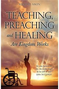Teaching, Preaching and Healing Are Kingdom Works