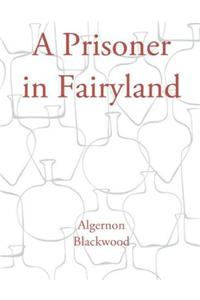 A Prisoner of Fairyland