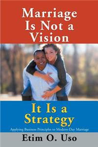 Marriage Is Not a Vision It Is a Strategy