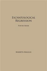 Eschatological Regression