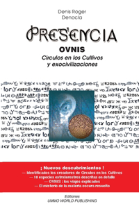 Presencia - OVNIS, Circulos en los cultivos y Exocivilizaciones