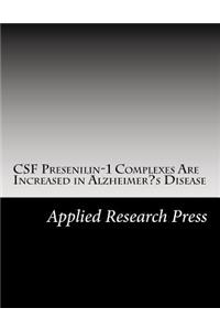 CSF Presenilin-1 Complexes Are Increased in Alzheimer's Disease